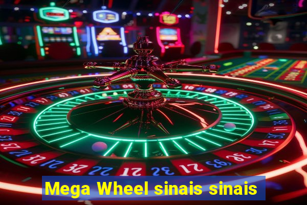 Mega Wheel sinais sinais